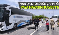 Van’da otobüsün çarptığı yaya hayatını kaybetti