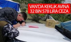 Van'da keklik avına 32 bin 578 lira para cezası