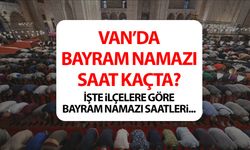 Van’da bayram namazı saat kaçta? İşte il il bayram namazı saatleri…