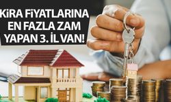 Van, kira fiyatına en fazla zam yapan 3. il oldu! İşte dudak uçuklatan zam oranı