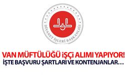 Van Müftülüğü işçi alımı yapıyor! İşte başvuru şartları ve kontenjanlar…