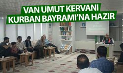 Van Umut Kervanı Kurban Bayramı’na hazır