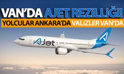 Van’da AJET rezilliği! Yolcular Ankara’da valizler Van’da…