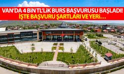 Van’da 4 bin TL’lik burs başvurusu başlıyor! İşte başvuru şartları…