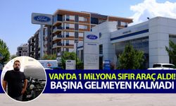 Van’da 1 milyona sıfır araç aldı! Başına gelmeyen kalmadı!