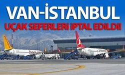 Van-İstanbul uçak seferleri iptal edildi! İşte nedeni...