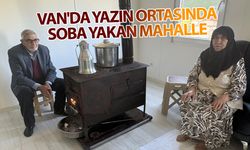 Van'da yazın ortasında soba yakan mahalle