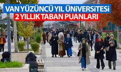 Van Yüzüncü Yıl Üniversitesi 2 yıllık taban puanları 2024 | Van YYÜ taban puanları | YYÜ kontenjan ve başarı sıralaması