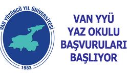 Van YYÜ yaz okulu başvuruları başlıyor! İşte yaz okulu açacak bölümler...