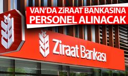 Van’da Ziraat Bankasına personel alınacak: İşte başvuru şartları ve tarihler…
