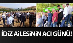 İdiz ailesinin acı günü!