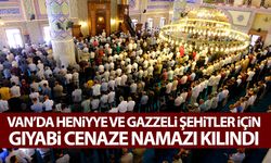 Van’da Heniyye ve Gazzeli şehitler için gıyabi cenaze namazı kılındı