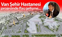 Van Şehir Hastanesi projesinde flaş gelişme...