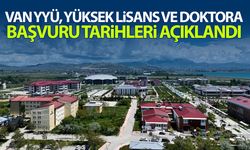 Van YYÜ, yüksek lisans ve doktora başvuru tarihleri açıklandı