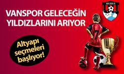 Vanspor’da altyapı seçmeleri başlıyor!