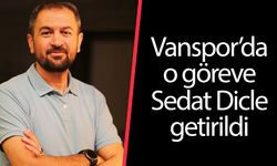 Vanspor’da o göreve Sedat Dicle getirildi