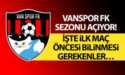 Vanspor FK sezonu açıyor! İşte ilk maça ilişkin bilinmesi gerekenler…