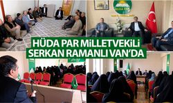 HÜDA PAR Milletvekili Serkan Ramanlı Van’a geldi