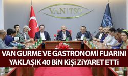 Van Gurme ve Gastronomi Fuarını 40 bine yakın kişi ziyaret etti