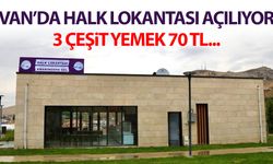 Van’da Halk Lokantası açılıyor: 3 çeşit yemek 70 TL