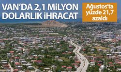 Van’da 2,1 milyon dolarlık ihracat