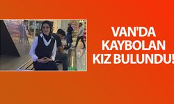 Van'da son dakika gelişmesi! Kaybolan kız bulundu!