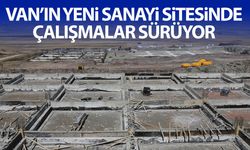 Van’ın yeni sanayi sitesinde çalışmalar sürüyor