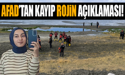 AFAD’tan kayıp Rojin açıklaması!