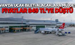 Van’da uçak bileti alacaklara müjde! Fiyatlar 849 TL’ye düştü