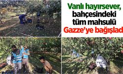 Vanlı hayırsever, bahçesindeki tüm mahsulü Gazze'ye bağışladı