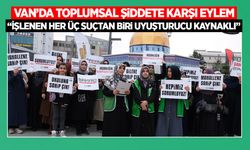 Van’da toplumsal şiddete karşı eylem: İşlenen her üç suçtan biri uyuşturucu kaynaklı