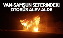 Van-Samsun seferi yapan otobüs alev aldı!