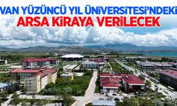 Van Yüzüncü Yıl Üniversitesi’ndeki arsa kiraya verilecek