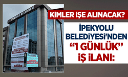 İpekyolu Belediyesi'nden “1 günlük” iş ilanı: Kimler işe alınacak?