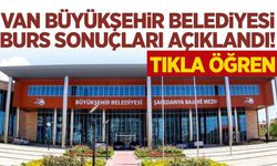 Van Büyükşehir Belediyesi burs sonuçları açıklandı! Tıkla öğren