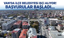 Van’da ilçe belediyesi işçi alıyor! Başvurular başladı…