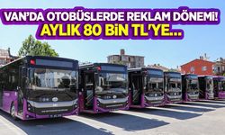 Van’da otobüslerde reklam dönemi! Aylık 80 bin TL'ye…