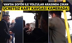 Van’da şoför ile yolcular arasında çıkan ücretsiz kart kavgası kamerada!