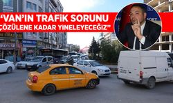 Van’ın trafik sorunu gündemden düşmüyor: “Sorun çözülene kadar yineleyeceğiz”