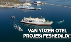 Van Edremit Belediyesi 'Yüzen Otel Projesi'ni feshetti!