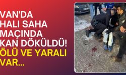 Van'da halı saha maçında kan döküldü! Ölü ve yaralı var...