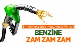 Benzine yine zam geldi! İşte Van'da güncel akaryakıt fiyatları...