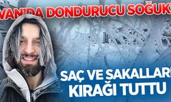 Van'da dondurucu soğukta dışarı çıkanların saç ve sakalları kırağı tuttu