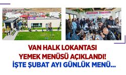 Van Halk Lokantası yemek menüsü duyuruldu! İşte Şubat ayı günlük menü...