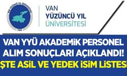 Van YYÜ akademik personel alım sonuçları açıklandı!