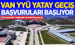 Van YYÜ yatay geçiş başvuruları başlıyor: İşte başvuru tarihleri ve kontenjanlar