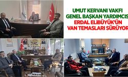 Umut Kervanı Genel Başkan Yardımcısı Elibüyük’ün Van temasları sürüyor