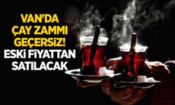 Van'da çay zammı geçersiz! İşte bir bardak çayın fiyatı…