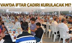 Van’da iftar çadırı kurulacak mı?