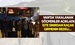 Van’da yakalanan göçmenler açıkladı: İşte sınırdan kaçak girmenin bedeli…